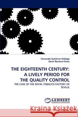 The Eighteenth Century: A Lively Period for the Quality Control Fernando Gutierrez Hidalgo, Domi Romero Fnez 9783838362427