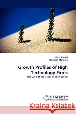 Growth Profiles of High Technology Firms Niron Hashai, Jonathan Menuhin 9783838363110