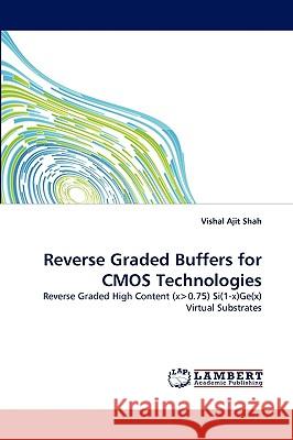 Reverse Graded Buffers for CMOS Technologies Vishal Ajit Shah 9783838363134