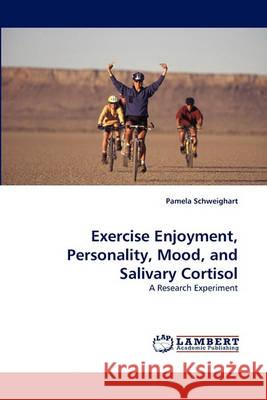 Exercise Enjoyment, Personality, Mood, and Salivary Cortisol  9783838363356 LAP Lambert Academic Publishing AG & Co KG