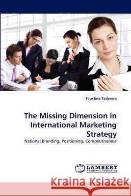 The Missing Dimension in International Marketing Strategy Faustino Taderera 9783838363752