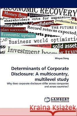 Determinants of Corporate Disclosure: A Multicountry, Multilevel Study Minyue Dong 9783838364339