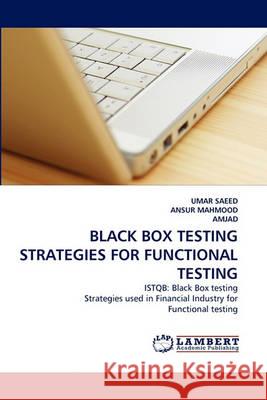 Black Box Testing Strategies for Functional Testing Umar Saeed, Ansur Mahmood, Amjad 9783838364360