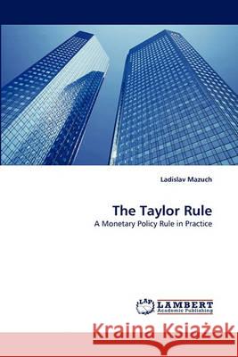 The Taylor Rule Ladislav Mazuch 9783838364995