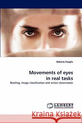 Movements of Eyes in Real Tasks  9783838365350 LAP Lambert Academic Publishing AG & Co KG