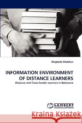 Information Environment of Distance Learners Olugbade Oladokun 9783838365466 LAP Lambert Academic Publishing