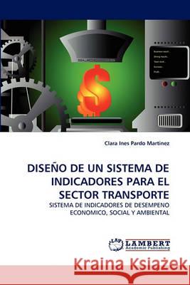 Diseno de Un Sistema de Indicadores Para El Sector Transporte Clara Ines Pardo Martinez 9783838365596