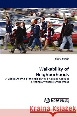 Walkability of Neighborhoods Rekha Kumar 9783838366012 LAP Lambert Academic Publishing