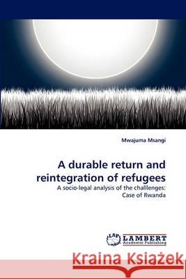 A durable return and reintegration of refugees Mwajuma Msangi 9783838366234 LAP Lambert Academic Publishing