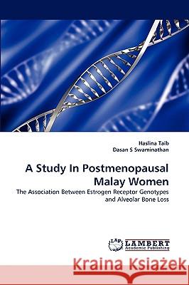 A Study In Postmenopausal Malay Women Haslina Taib, Dasan S Swaminathan 9783838367033 LAP Lambert Academic Publishing