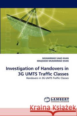 Investigation of Handovers in 3G UMTS Traffic Classes Khan, Muhammad Saad 9783838367446