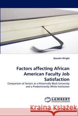 Factors affecting African American Faculty Job Satisfaction Wright, Quentin 9783838367514