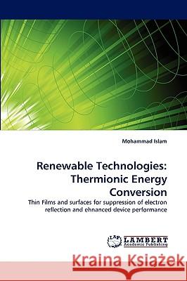 Renewable Technologies: Thermionic Energy Conversion Mohammad Islam 9783838368320 LAP Lambert Academic Publishing