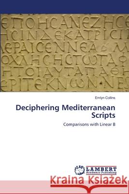 Deciphering Mediterranean Scripts Emlyn Collins 9783838368764