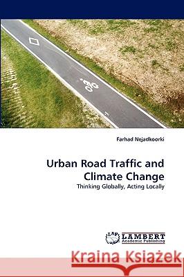 Urban Road Traffic and Climate Change Farhad Nejadkoorki 9783838368849