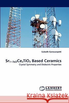 Sr1-3x/2CexTiO3 Based Ceramics Ganesanpotti, Subodh 9783838368894 LAP Lambert Academic Publishing AG & Co KG