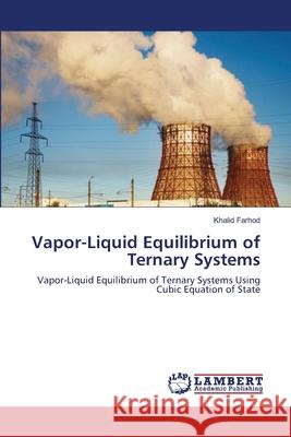 Vapor-Liquid Equilibrium of Ternary Systems Farhod, Khalid 9783838369037