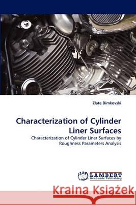 Characterization of Cylinder Liner Surfaces Zlate Dimkovski 9783838369167 LAP Lambert Academic Publishing