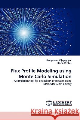 Flux Profile Modeling using Monte Carlo Simulation Ramprasad Vijayagopal, Rama Venkat 9783838369389