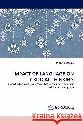 Impact of Language on Critical Thinking  9783838369792 LAP Lambert Academic Publishing AG & Co KG