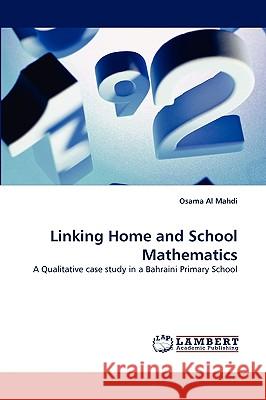 Linking Home and School Mathematics Osama Al Mahdi 9783838370033