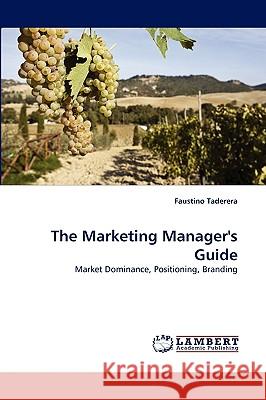 The Marketing Manager's Guide Faustino Taderera 9783838370330 LAP Lambert Academic Publishing