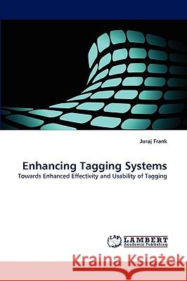 Enhancing Tagging Systems Juraj Frank 9783838370354 LAP Lambert Academic Publishing
