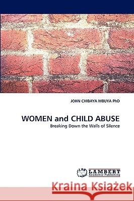 WOMEN and CHILD ABUSE John Chibaya Mbuya 9783838370835