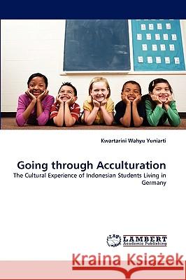 Going through Acculturation Kwartarini Wahyu Yuniarti 9783838371313