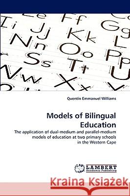 Models of Bilingual Education Quentin Emmanuel Williams 9783838371573