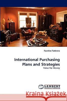 International Purchasing Plans and Strategies Faustino Taderera 9783838371665