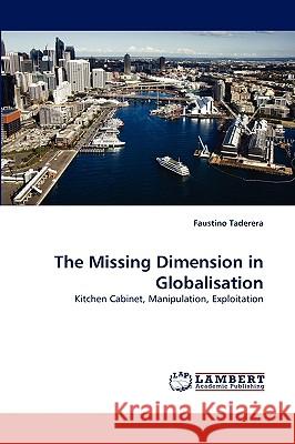 The Missing Dimension in Globalisation Faustino Taderera 9783838371702