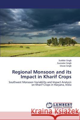 Regional Monsoon and its Impact in Kharif Crops Singh Sukhbir 9783838371771