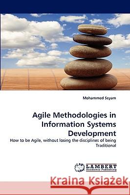 Agile Methodologies in Information Systems Development Mohammed Seyam 9783838371924