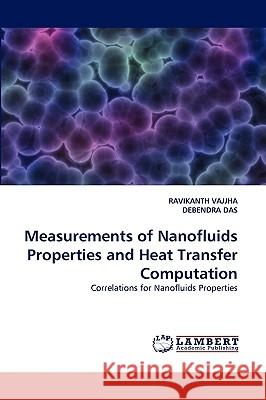 Measurements of Nanofluids Properties and Heat Transfer Computation Ravikanth Vajjha, Debendra Das 9783838372143