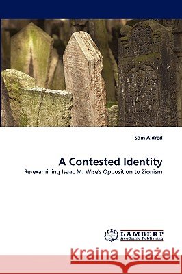 A Contested Identity Sam Aldred 9783838372327