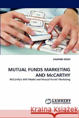 MUTUAL FUNDS MARKETING AND McCARTHY Singh, Saurabh 9783838373324