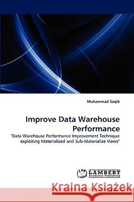 Improve Data Warehouse Performance Muhammad Saqib 9783838373416 LAP Lambert Academic Publishing