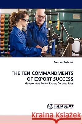 The Ten Commandments of Export Success Faustino Taderera 9783838373447