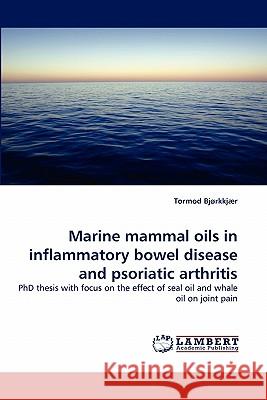 Marine Mammal Oils in Inflammatory Bowel Disease and Psoriatic Arthritis  9783838373546 LAP Lambert Academic Publishing AG & Co KG