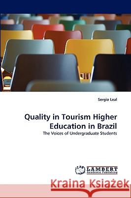 Quality in Tourism Higher Education in Brazil Sergio Leal 9783838373560 LAP Lambert Academic Publishing