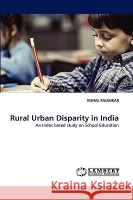Rural Urban Disparity in India Vishal Pajankar 9783838373942