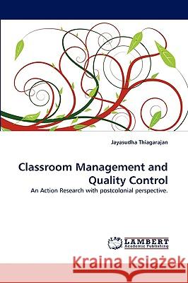 Classroom Management and Quality Control Jayasudha Thiagarajan 9783838374017