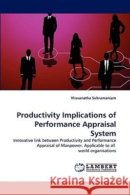 Productivity Implications of Performance Appraisal System Viswanatha Subramaniam, Dr 9783838374369 LAP Lambert Academic Publishing