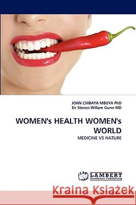 Women's Health Women's World John Chibaya Mbuya, PhD, Dr Steven William Gunn, Dr Steven Willam Gunn, MD 9783838374468