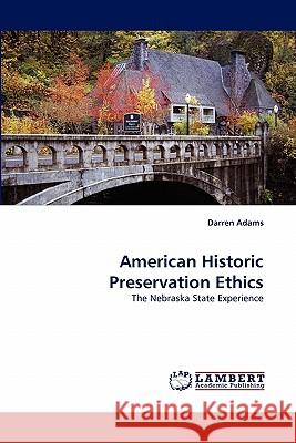 American Historic Preservation Ethics  9783838374482 LAP Lambert Academic Publishing AG & Co KG
