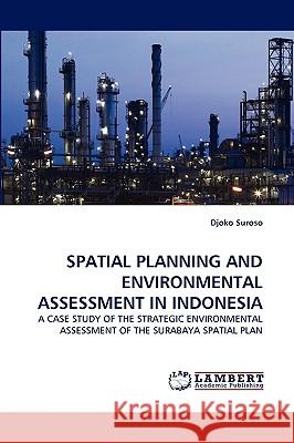 Spatial Planning and Environmental Assessment in Indonesia Djoko Suroso 9783838375533 LAP Lambert Academic Publishing