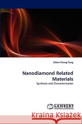 Nanodiamond Related Materials Chien-Chung Teng 9783838375939