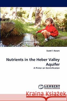 Nutrients in the Heber Valley Aquifer  9783838376035 LAP Lambert Academic Publishing AG & Co KG