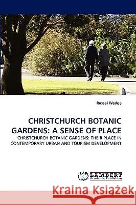 Christchurch Botanic Gardens: A Sense of Place Russel Wedge 9783838376394